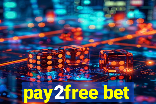 pay2free bet